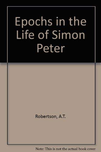 Imagen de archivo de Epochs in the Life of Simon Peter a la venta por Hawking Books