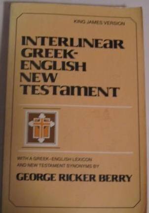 Interlinear Greek-English New Testament With a Greek-English Lexicon and New Testament Synonyms King James Version - Berry, George Ricker