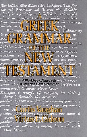 Beispielbild fr A Greek Grammar of the New Testament: A Workbook Approach to Intermediate Grammar zum Verkauf von Books of the Smoky Mountains