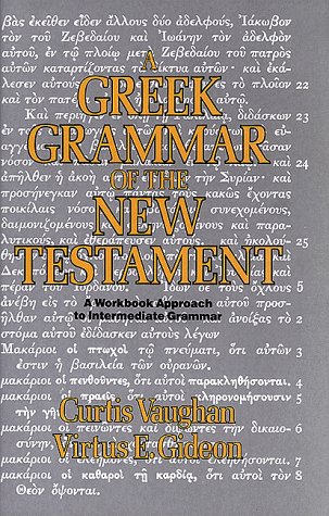 Imagen de archivo de A Greek Grammar of the New Testament: A Workbook Approach to Intermediate Grammar a la venta por SecondSale
