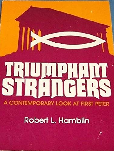 9780805413892: Triumphant strangers: A contemporary look at First Peter