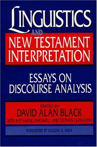 Beispielbild fr Linguistics and New Testament Interpretation: Essays on Discourse Analysis zum Verkauf von Wonder Book