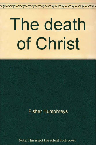 Beispielbild fr The Death of Christ zum Verkauf von Better World Books
