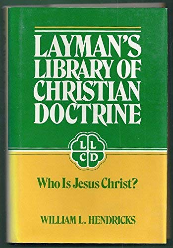 Imagen de archivo de Who Is Jesus Christ? (Layman's Library of Christian Doctrine) a la venta por Your Online Bookstore