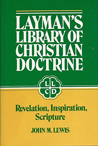 Beispielbild fr Layman's Library of Christian Doctrine: Revelation, Inspiration, Scripture zum Verkauf von Wonder Book