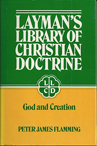 9780805416350: God and Creation (Layman's Library of Christian Doctrine)