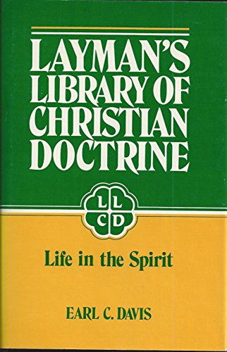 Imagen de archivo de Life in the Spirit (Laymans' Library of Christian Doctrine, 11) a la venta por Gulf Coast Books