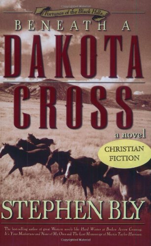 Stock image for Beneath a Dakota Cross (Fortunes of the Black Hills, Book 1) for sale by SecondSale