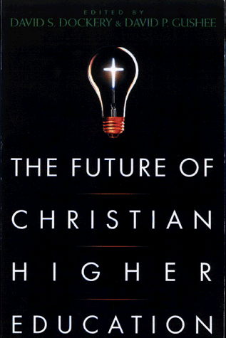Imagen de archivo de The Future of Christian Higher Education a la venta por ThriftBooks-Atlanta
