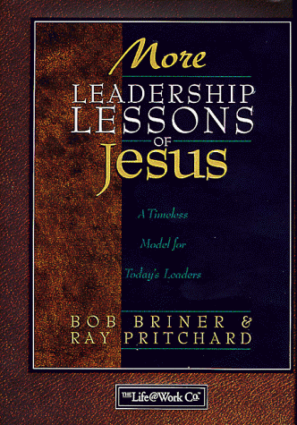 Beispielbild fr More Leadership Lessons of Jesus: A Timeless Model for Today's Leaders zum Verkauf von Wonder Book