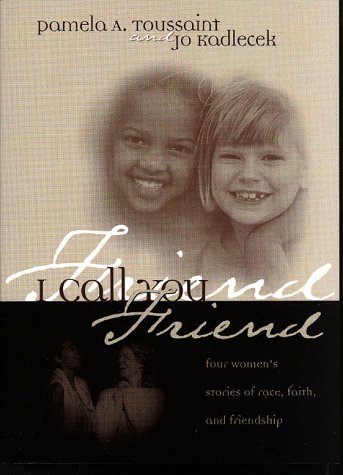 Imagen de archivo de I Call You Friend: Four Women's Stories of Race, Faith, and Friendship a la venta por SecondSale