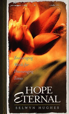 Beispielbild fr Hope Eternal: Encouraging Words for Discouraging Times zum Verkauf von SecondSale