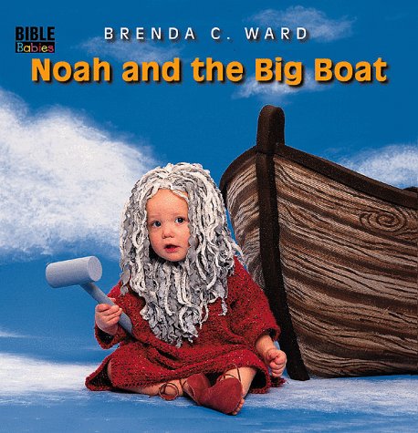 Stock image for Noah and the Big Boat (Bible Babies) for sale by Idaho Youth Ranch Books