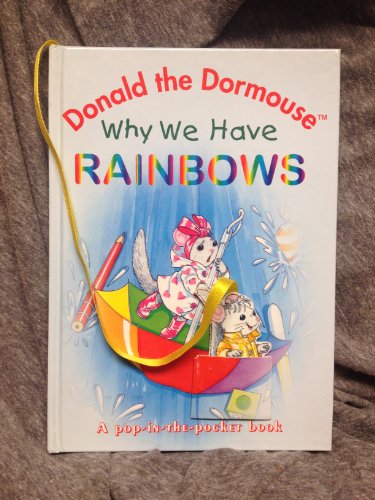 Imagen de archivo de Why We Have Rainbows (Donald the Dormouse Series) a la venta por Wonder Book