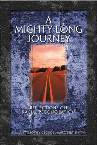 Beispielbild fr A Mighty Long Journey: Reflections on Racial Reconciliation zum Verkauf von Wonder Book
