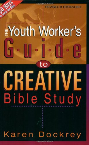Stock image for The Youth Worker's Guide to Creative Bible Study for sale by Wonder Book