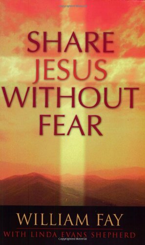 Beispielbild fr Share Jesus Without Fear zum Verkauf von Better World Books