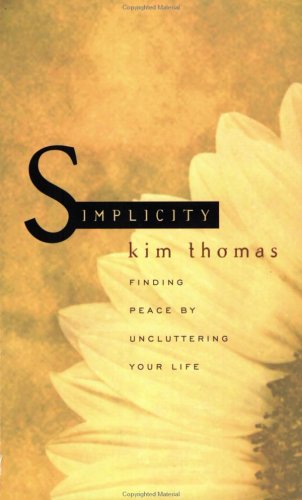 9780805418538: Simplicity: Finding Peace by Uncluttering Your Life