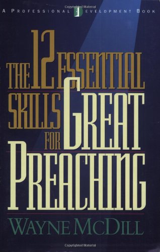 Imagen de archivo de The 12 Essential Skills for Great Preaching a la venta por Orion Tech