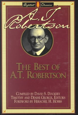 Beispielbild fr The Best of A.T. Robertson zum Verkauf von HPB-Diamond