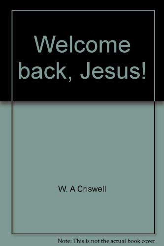 9780805419399: Welcome back, Jesus!