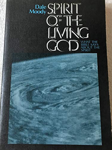 Beispielbild fr Spirit of the living God: What the Bible says about the Spirit zum Verkauf von Gardner's Used Books, Inc.