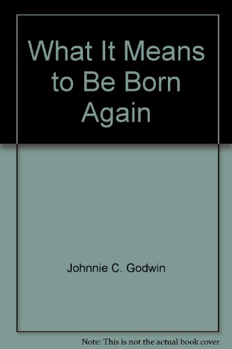 Stock image for What It Means to Be Born Again for sale by ThriftBooks-Atlanta