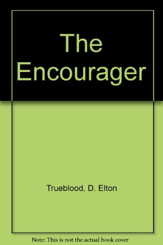 Imagen de archivo de The Encourager: Insights To Strengthen Christian Faith and Living a la venta por BooksRun