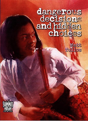 Stock image for Dangerous Decisions and Hidden Choices (Summit High Series) for sale by Bank of Books