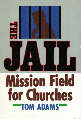 Stock image for The Jail: Mission Field for Churches for sale by Wonder Book
