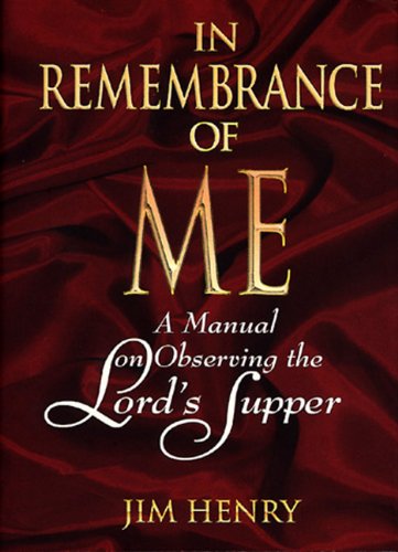 Beispielbild fr In Remembrance of Me: A Manual on Observing the Lord's Supper zum Verkauf von BooksRun