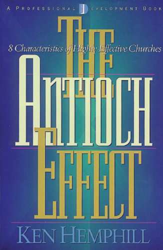 Imagen de archivo de The Antioch Effect: 8 Characteristics of Highly Effective Churches a la venta por SecondSale