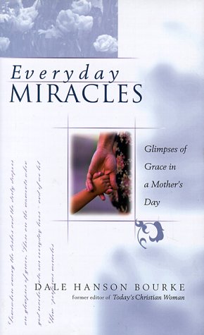 Stock image for Everyday Miracles: Unexpected Blessings in a Mother's Day for sale by Open Books