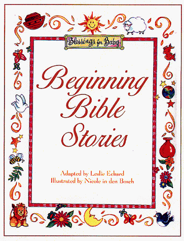 Imagen de archivo de Beginning Bible Stories (Blessings for Baby Series) a la venta por Wonder Book
