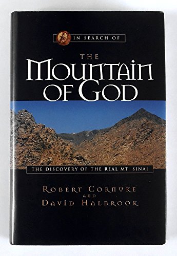 Imagen de archivo de In Search of the Mountain of God: The Discovery of the Real Mt. Sinai a la venta por Ergodebooks