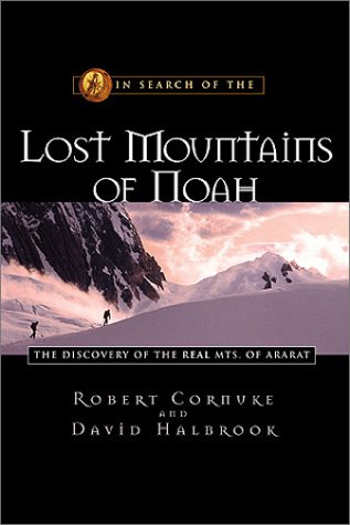 Beispielbild fr In Search of the Lost Mountains of Noah: The Discovery of the Real Mt. Ararat zum Verkauf von Books of the Smoky Mountains