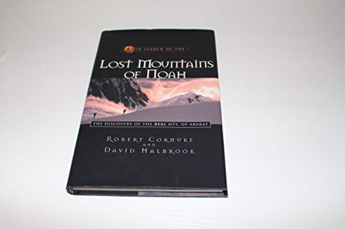 9780805420548: In Search of the Lost Mountains of Noah: The Discovery of the Real Mt. Ararat