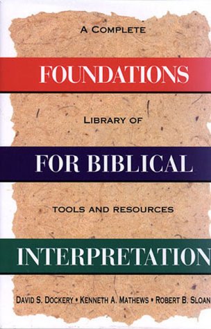 Imagen de archivo de Foundations for Biblical Interpretation: A Complete Library of Tools and Resources a la venta por ThriftBooks-Atlanta