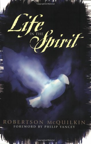 Life in the Spirit (9780805420791) by McQuilkin, Robertson; McQuilkin, J. Robertson