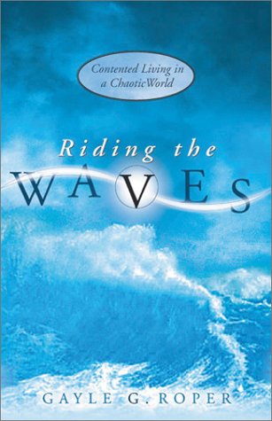Stock image for Riding the Waves: Contented Living in a Chaotic World for sale by WorldofBooks
