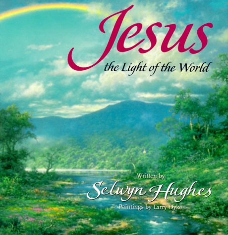 Imagen de archivo de Jesus: The Light of the World (Every Day Light Series) a la venta por SecondSale
