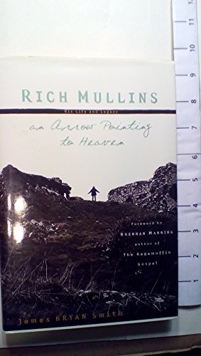 Stock image for Rich Mullins: An Arrow Pointing to Heaven for sale by Ergodebooks