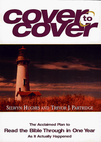 Cover to Cover: The Acclaimed Plan to Read the Bible Through in One Year As It Actually Happened (9780805421446) by Hughes, Selwyn; Partridge, Trevor J.