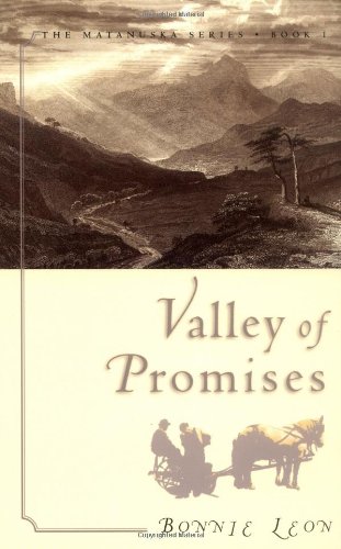 Beispielbild fr Valley of Promises (The Matanuska Series #1) (Volume 1) zum Verkauf von Wonder Book