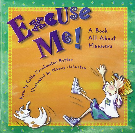 Beispielbild fr Excuse Me!: A Book All about Manners zum Verkauf von medimops