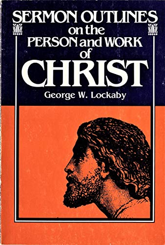 

Sermon Outlines on the Person and Work of Christ