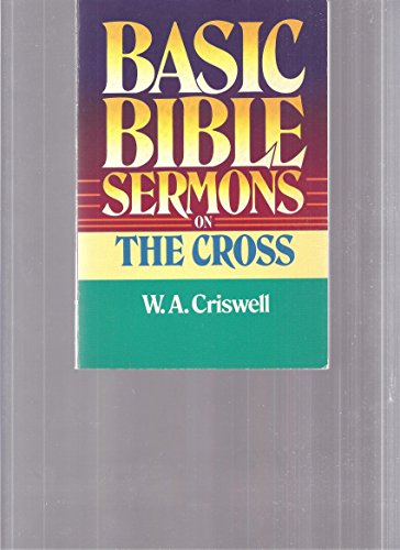 Beispielbild fr Basic Bible Sermons on the Cross zum Verkauf von Better World Books