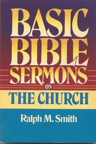 Beispielbild fr Basic Bible Sermons on the Church (Basic Bible Sermons Series) zum Verkauf von Wonder Book