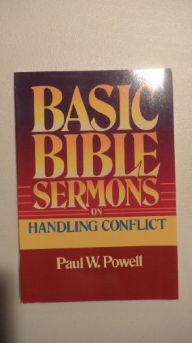 Stock image for Basic Bible Sermons on Handling Conflict (Basic Bible Sermons Series) for sale by Wonder Book