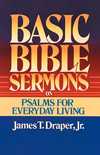 Beispielbild fr Basic Bible Sermons on Psalms for Everyday Living zum Verkauf von Better World Books